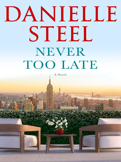 Title details for Never Too Late by Danielle Steel - Wait list